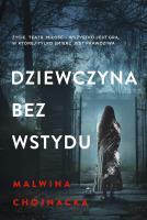 Dziewczyna bez wstydu. Autor: Malwina Chojnacka. SmakLiter.pl Okładka książki Dziewczyna bez wstydu