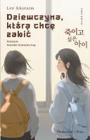 Dziewczyna, którą chcę zabić. Autor: Lee Kkotnim. SmakLiter.pl Okładka książki Dziewczyna, którą chcę zabić