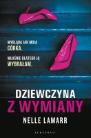 Dziewczyna z wymiany. Autor: Nelle Lamarr, Dobrzańska Anna. SmakLiter.pl Okładka książki Dziewczyna z wymiany