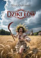 Dziki łów. Autor: Chmielewski Marek. SmakLiter.pl Okładka książki Dziki łów