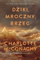 Dziki, mroczny brzeg. Autor: Charlotte McConaghy. SmakLiter.pl Okładka książki Dziki, mroczny brzeg