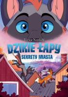Okładka książki Dzikie łapy. Sekrety miasta. Tom 3