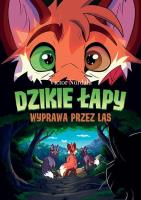 Okładka książki Dzikie łapy. Wyprawa przez las. Tom 2