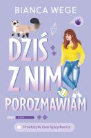 Dziś z nim porozmawiam. Autor: Wege Bianca. SmakLiter.pl Okładka książki Dziś z nim porozmawiam