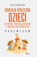 Edukacja społeczna dzieci w wieku przedszkolnym i młodszym szkolnym Vademecum. Autor: Budniak Alina. SmakLiter.pl Okładka książki Edukacja społeczna dzieci w wieku przedszkolnym i młodszym szkolnym Vademecum
