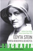 Edyta Stein. Życie niezwykłej kobiety. Biografia. Autor: Andreas Uwe Muller, Maria Amata Neyer OCD. SmakLiter.pl Okładka książki Edyta Stein. Życie niezwykłej kobiety. Biografia