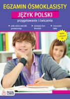 Egzamin ósmoklasisty. Język polski. Przygotowanie i ćwiczenia.. Autor: Magdalena Żukowska-Bąk. SmakLiter.pl Okładka książki Egzamin ósmoklasisty. Język polski. Przygotowanie i ćwiczenia.