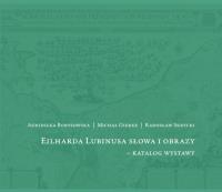 Eilharda Lubinusa słowa i obrazy - katalog wystawy. Autor: Borysowska Agnieszka, Michał Gierke, Radosław Skr. SmakLiter.pl Okładka książki Eilharda Lubinusa słowa i obrazy - katalog wystawy