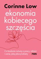Okładka książki Ekonomia kobiecego szczęścia. Co badania mówią o pracy, miłości i cenie, jaką płacą kobiety