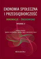Ekonomia społeczna i przedsiębiorczość. Innowacje - środowisko (Wyd. II). Autor: Marta Czyżewska, Pach Janina, Krzysztof Sala. SmakLiter.pl Okładka książki Ekonomia społeczna i przedsiębiorczość. Innowacje - środowisko (Wyd. II)