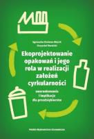 Ekoprojektowanie opakowań i jego rola w realizacji założeń cyrkularności: uwarunkowania i implikacje. Autor: Cholewa-Wójcik Agnieszka, Hornicki Krzysztof. SmakLiter.pl Okładka książki Ekoprojektowanie opakowań i jego rola w realizacji założeń cyrkularności: uwarunkowania i implikacje