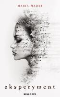 Eksperyment. Autor: Maria Madej. SmakLiter.pl Okładka książki Eksperyment