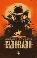 Eldorado. Autor: Saulski Arkady. SmakLiter.pl Okładka książki Eldorado