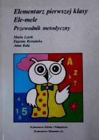 Okładka książki Elementarz pierwszej klasy, Ele-mele. Przewodnik..