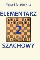Elementarz szachowy 2. Autor: Algierd Tarachowicz. SmakLiter.pl Okładka książki Elementarz szachowy 2