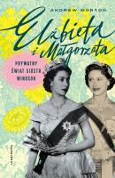Elżbieta i Małgorzata. Prywatny świat sióstr Windsor - uszkodzone. Autor: Morton Andrew. SmakLiter.pl Okładka książki Elżbieta i Małgorzata. Prywatny świat sióstr Windsor - uszkodzone