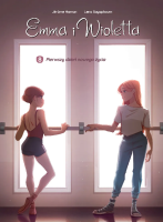 Emma i Wioletta. Pierwszy dzień nowego życia. Tom 8. Autor: Jérôme Hamon, Lena Sayaphoum. SmakLiter.pl Okładka książki Emma i Wioletta. Pierwszy dzień nowego życia. Tom 8