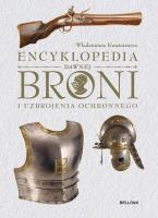 Okładka książki Encyklopedia dawnej broni i uzbrojenia ochronnego