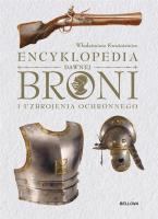 Okładka książki Encyklopedia dawnej broni i uzbrojenia ochronnego