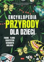 Encyklopedia przyrody dla dzieci. Autor: Opracowanie zbiorowe. SmakLiter.pl Okładka książki Encyklopedia przyrody dla dzieci