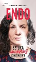 Endo. Sztuka akceptacji choroby. Autor: Wigura Karolina. SmakLiter.pl Okładka książki Endo. Sztuka akceptacji choroby