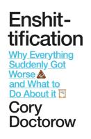 Enshittification. Why Everything Suddenly Got Worse and What To Do About It. Autor: Doctorow Cory. SmakLiter.pl Okładka książki Enshittification. Why Everything Suddenly Got Worse and What To Do About It