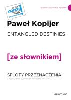 ENTANGLED DESTINIES / SPLOTY PRZEZNACZENIA z podręcznym słownikiem angielsko-polskim. Autor: Kopijer Paweł. SmakLiter.pl Okładka książki ENTANGLED DESTINIES / SPLOTY PRZEZNACZENIA z podręcznym słownikiem angielsko-polskim