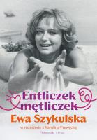 Entliczek, mętliczek. Ewa Szykulska w rozmowie z Karoliną Prewęcką. Autor: Szykulska Ewa, Prewęcka Karolina. SmakLiter.pl Okładka książki Entliczek, mętliczek. Ewa Szykulska w rozmowie z Karoliną Prewęcką