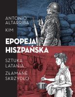 Epopeja hiszpańska: Sztuka latania. Złamane... Autor: Antonio Altarriba. SmakLiter.pl Okładka książki Epopeja hiszpańska: Sztuka latania. Złamane..