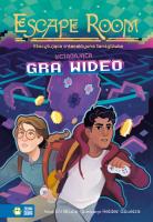 Escape Room. Gra wideo. Autor: Em Bruce, Helder Oliveira. SmakLiter.pl Okładka książki Escape Room. Gra wideo