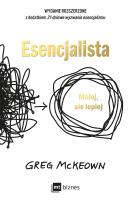 Esencjalista WYDANIE ROZSZERZONE. Autor: Greg Mckeown. SmakLiter.pl Okładka książki Esencjalista WYDANIE ROZSZERZONE