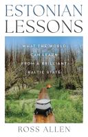 Okładka książki Estonian Lessons. What the World Can Learn from a Brilliant Baltic State
