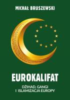 Okładka książki Eurokalifat. Dżihad, gangi i islamizacja Europy