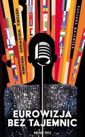 Eurowizja bez tajemnic. Autor: Roksana Majewska. SmakLiter.pl Okładka książki Eurowizja bez tajemnic