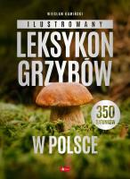 Expert. Ilustrowany leksykon grzybów w Polsce. Autor: Kamiński Wiesław. SmakLiter.pl Okładka książki Expert. Ilustrowany leksykon grzybów w Polsce
