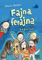 Fajna ferajna. Sabotaż Tom 3. Autor: Kasia Keller. SmakLiter.pl Okładka książki Fajna ferajna. Sabotaż Tom 3