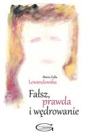 Fałsz, prawda i wędrowanie. Autor: Lewandowska Maria Zofia. SmakLiter.pl Okładka książki Fałsz, prawda i wędrowanie