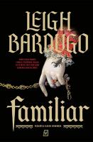 Familiar. Autor: Bardugo Leigh. SmakLiter.pl Okładka książki Familiar