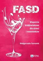 FASD. Wsparcie środowiskowe dla dzieci i nastolatków. Autor: Tomanik Małgorzata. SmakLiter.pl Okładka książki FASD. Wsparcie środowiskowe dla dzieci i nastolatków