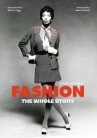 Fashion: The Whole Story. Autor: Fogg Marnie, Steele Valerie. SmakLiter.pl Okładka książki Fashion: The Whole Story