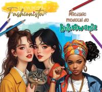 Fashionista. Miejskie modelki do kolorowania. Autor: Fashionista. Miejskie modelki do kolorowania. SmakLiter.pl Okładka książki Fashionista. Miejskie modelki do kolorowania