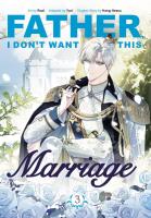 Father, I Don't Want This Marriage, Vol. 3 wer. angielska. Autor: Yuri. SmakLiter.pl Okładka książki Father, I Don't Want This Marriage, Vol. 3 wer. angielska