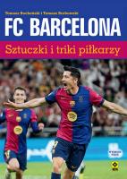 FC Barcelona. Sztuczki i triki piłkarzy. Autor: Tomasz Borkowski, Tomasz Bocheński. SmakLiter.pl Okładka książki FC Barcelona. Sztuczki i triki piłkarzy