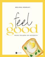 Feel good. Przez żołądek do szczęścia - uszkodzone. Autor: Hemsley Melissa, Agnieszka Wyszogrodzka-Gaik. SmakLiter.pl Okładka książki Feel good. Przez żołądek do szczęścia - uszkodzone