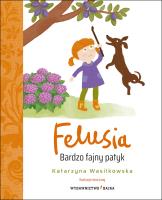 Okładka książki FELUSIA. Bardzo fajny patyk