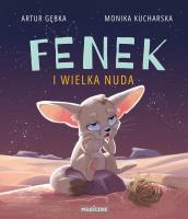 Fenek i wielka nuda. Autor: Gębka Artur. SmakLiter.pl Okładka książki Fenek i wielka nuda