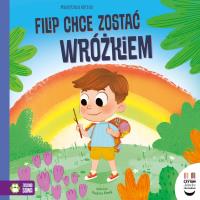 Filip chce zostać wróżkiem. Czytam dziecku codziennie. Autor: Małgorzata Korbiel. SmakLiter.pl Okładka książki Filip chce zostać wróżkiem. Czytam dziecku codziennie
