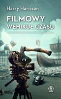 Filmowy wehikuł czasu. Autor: HARRY HARRISON. SmakLiter.pl Okładka książki Filmowy wehikuł czasu