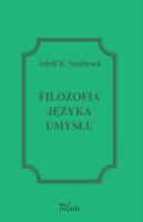 Filozofia języka umysłu. Autor: Szołtysek Adolf E.. SmakLiter.pl Okładka książki Filozofia języka umysłu