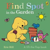 Find Spot in the Garden. Autor: Hill Eric. SmakLiter.pl Okładka książki Find Spot in the Garden
